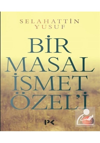 Bir Masal İsmet Özel'i - Selahattin Yusuf - Profil Kitap