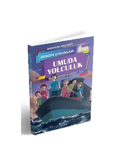 Denizin Çocukları 4 Umuda Yolculuk - Mustafa Koçyiğit - Paydos Yayıncılık