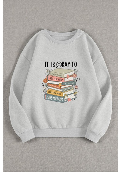 Uyguntarz Unisex It's Okay To Tasarım Baskılı Bisiklet Yaka Sweatshirt Gri