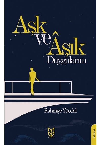 Aşk ve Aşık Duygularım - Rahmiye Yücelal - Yason Yayıncılık