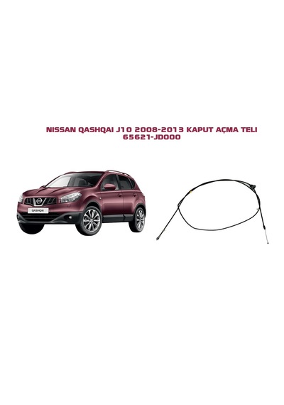 Nissan Qashqai J10 2008-2013 Kaput Açma Teli 65621-jd000 .
