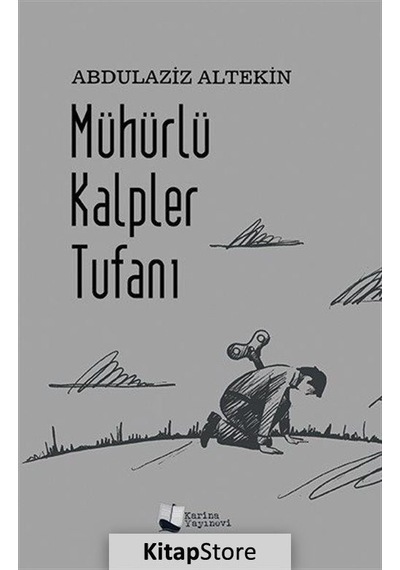 Mühürlü Kalpler Tufanı - Abdulaziz Altekin - Karina Yayınevi