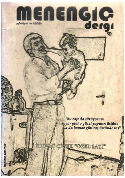 Menengiç Dergi Edebiyat Ve Kültür - İlhami Çiçek Özel Sayı - Retro Eski Basım Koleksiyon Haziran - Temmuz 2014 - Yıl: 1.sayı:1