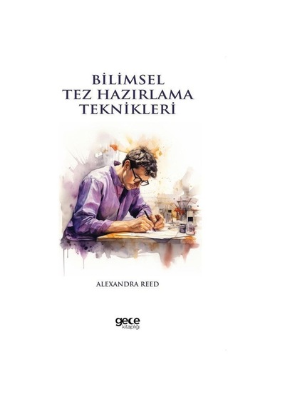 Bilimsel Tez Hazırlama Teknikleri - Alexandra Reed - Gece Kitaplığı