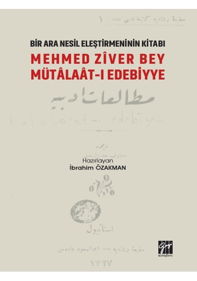 Gazi Kitabevi - Bir Ara Nesil Eleştirmeninin Kitabı Mehmed Ziver Bey Mütalaat-ı Edebiyye