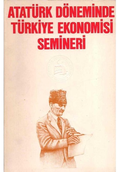 Atatürk Döneminde Türkiye Ekonomisi Semineri