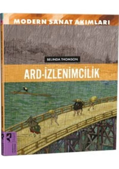 Modern Sanat Akımları: Ard-izlenimcilik / Belinda Thomson