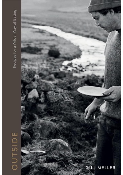 Outside: Cooking Outdoors - Recipes For The Wild