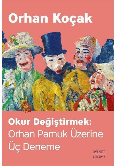 Okur Değiştirmek: Orhan Pamuk Üzerine Üç Deneme / Orhan Koçak