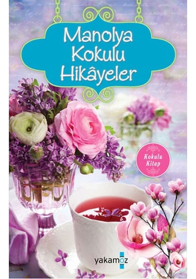 Manolya Kokulu Hikayeler- Yakamoz Yayınları
