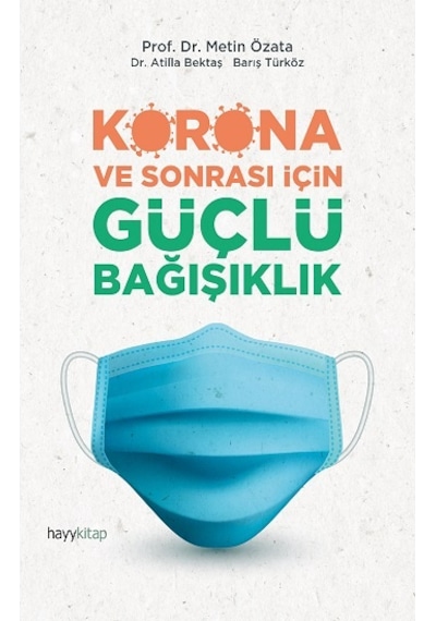 Korona ve Sonrası İçin Güçlü Bağışıklık - Metin Özata -  Atilla Bektaş - Hayykitap