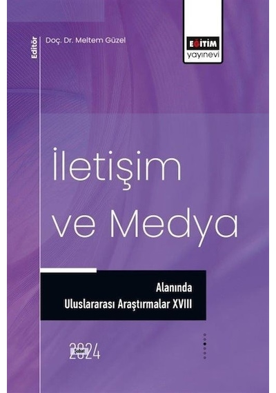 İletişim ve Medya Alanında Uluslararası Araştırmalar 18- Eğitim Yayınevi