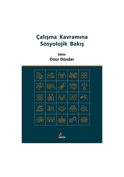 Çalışma Kavramına Sosyolojik Bakış / Onur Dündar