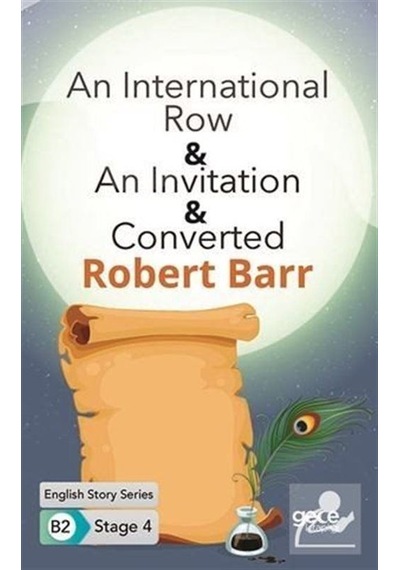 An International Row - An Invitation - Converted - English Story Series - B2 Stage 4 - Robert Barr - Gece Kitaplığı