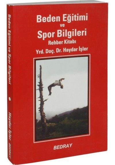 Beden Eğitimi ve Spor Bilgileri Rehber Kitabı / Haydar İşler