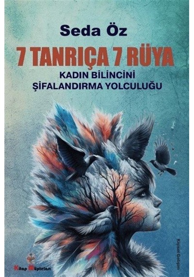 7 Tanrıça 7 Rüya - Kadın Bilincini Şifanlandırma Yolculuğu - Seda Öz - Kitap Müptelası Yayınları