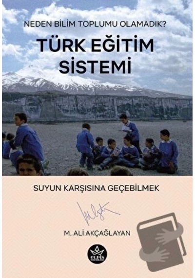 Türk Eğitim Sistemi - M. Ali Akçağlayan - Elpis Yayınları -
