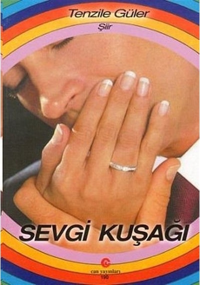 Sevgi Kuşağı / Tenzile Güler