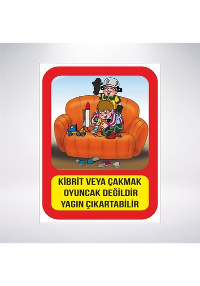 Kibrit Ve Çakmakla Oyuncak Değildir 21x28 Arkası Sticker