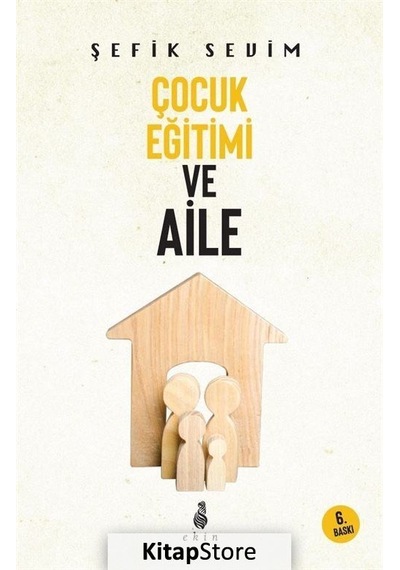 Çocuk Eğitimi ve Aile - Şefik Sevim - Ekin Yayınları