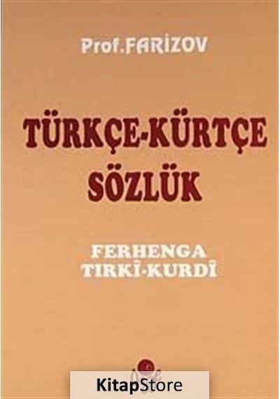 Türkçe - Kürtçe Sözlük / Prof. Farizov