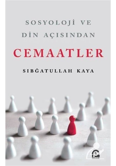 Sosyoloji Ve Din  - Açısından Cemaatler  - Sıbğatullah Kaya  - Pınar Yayıncılık