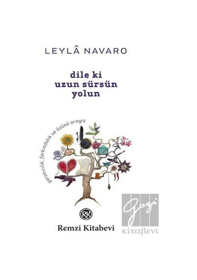 Dile ki Uzun Sürsün Yolun - Leyla Navaro - Remzi Kitabevi