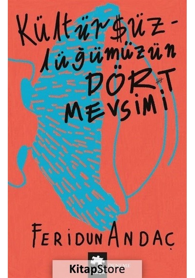 Kültürsüzlüğümüzün Dört Mevsimi - Feridun Andaç - Eksik Parça