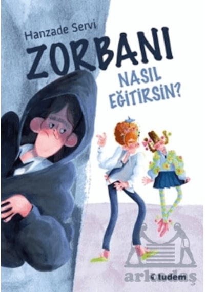 Zorbanı Nasıl Eğitirsin Tudem Yayınları