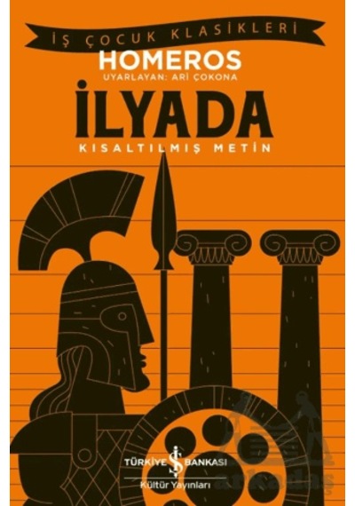 İlyada - Kısaltılmış Metin İş Bankası Kültür Yayınları