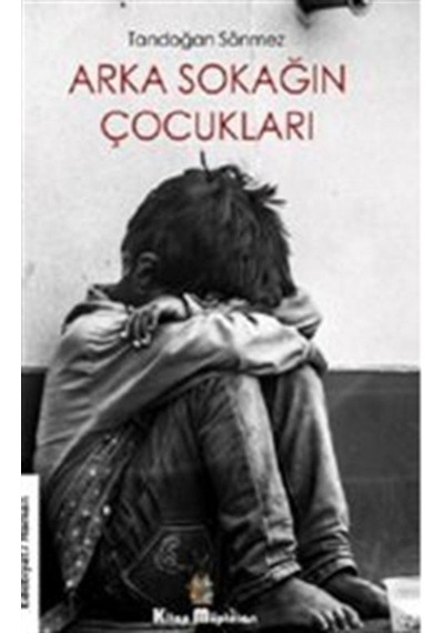Arka Sokağın Çocukları - Tandoğan Sönmez - Kitap Müptelası Yayınları