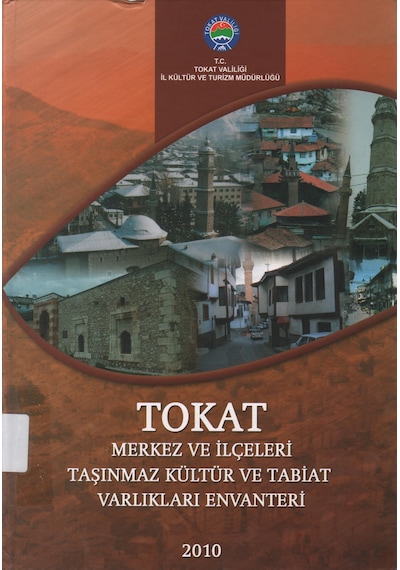 Tokat Merkez ve İlçeleri Taşınmaz Kültür ve Tabiat Varlıkları