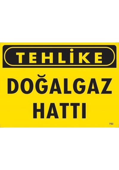 Tehlike Doğaaz Hattı Uyarı Levhası 25x35 Kod:753
