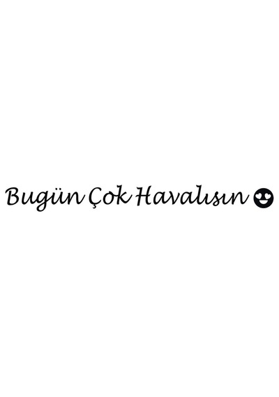 Ayna Dekorasyon Sticker- Bugün Çok Havalısın 40x4cm