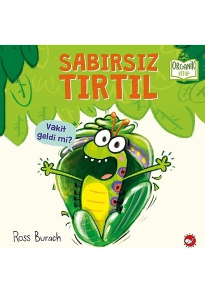 Sabırsız Tırtıl - Eğlenceli Çocuk Kitabı İle Hayal Gücünü Geliştir