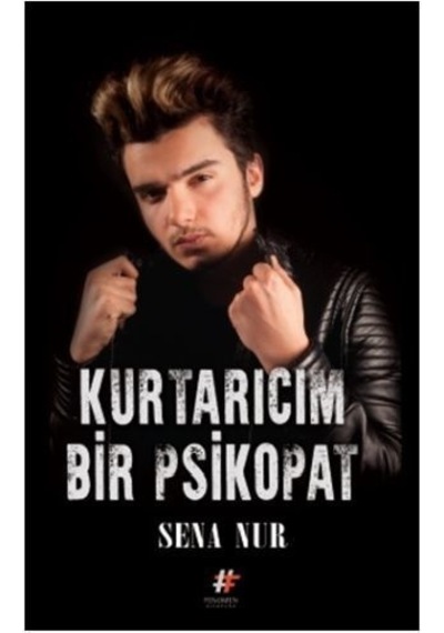 Kurtarıcım Bir Psikopat - Sena Nur - Fenomen Kitaplar