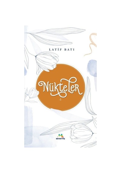 Nükteler - 1 - Latif Batı - Meneviş Yayınları