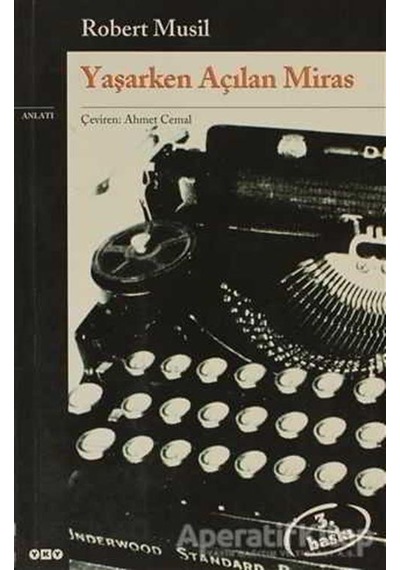 Yaşarken Açılan Miras - Robert Musil - Yapı Kredi Yayınları
