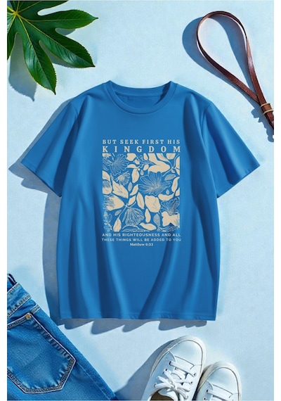 Uyguntarz But Seek First His Kingdom Baskılı Tasarım Tshirt Mavi