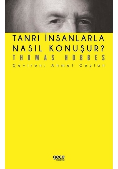 Tanrı İnsanlarla Nasıl Konuşur? - Thomas Hobbes - Gece Kitaplığı