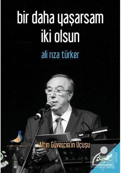 Bir Daha Yaşarsam İki Olsun - Ali Rıza Türker - h2o Kitap