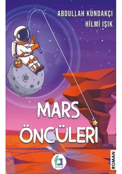Mars Öncüleri - Abdullah Kundakçı - Fa Yayınları