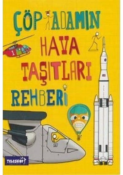 Çöp Adamın Hava Taşıtları Rehberi- Teleskop Popüler Bilim