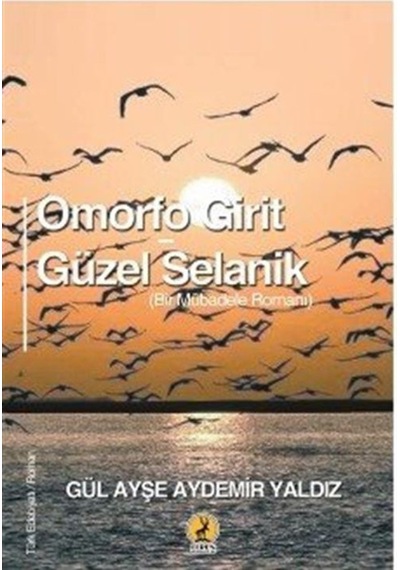 Omorfo Girit - Güzel Selanik - Gül Ayşe Aydemir Yaldız - Ceren Yayınevi