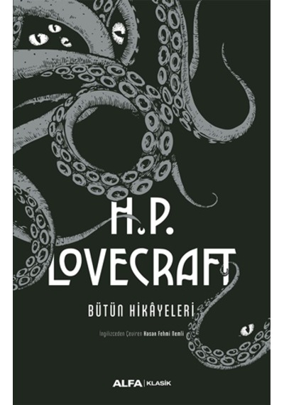 H.P. Lovecraft-Bütün Hikayeleri - Howard Phillips Lovecraft - Alfa Yayıncılık