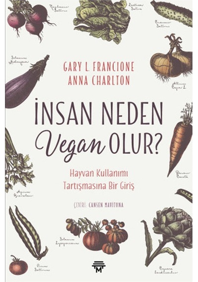 İnsan Neden Vegan Olur - Gary L Francione Ve Anna-1070