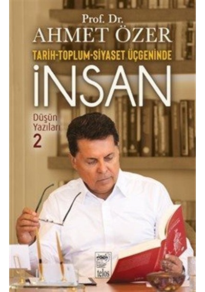 Tarih-toplum-siyaset Üçgeninde İnsan / Düşün Yazıları 2 / Prof...