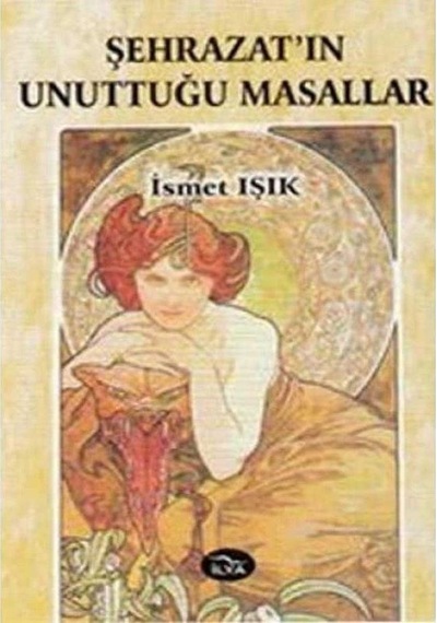 Şehrazat'ın Unuttuğu Masallar - İsmet Işık