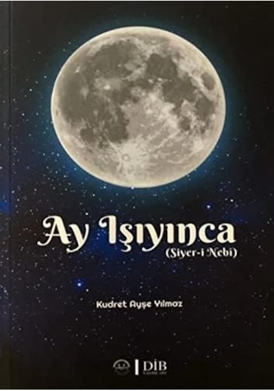 Ay Işıyınca: Siyer-i Nebi