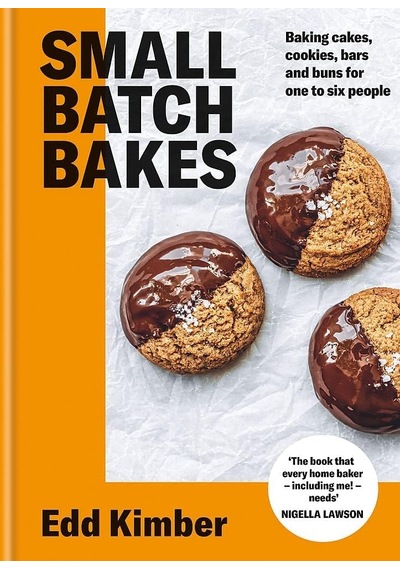 Small Batch Bakes: Baking Cakes, Cookies, Bars And Buns For One To Six People